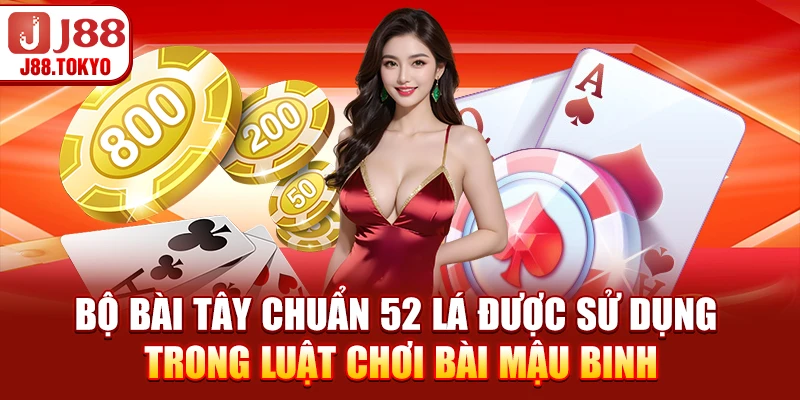 Bộ bài Tây chuẩn 52 lá được sử dụng trong luật chơi bài mậu binh