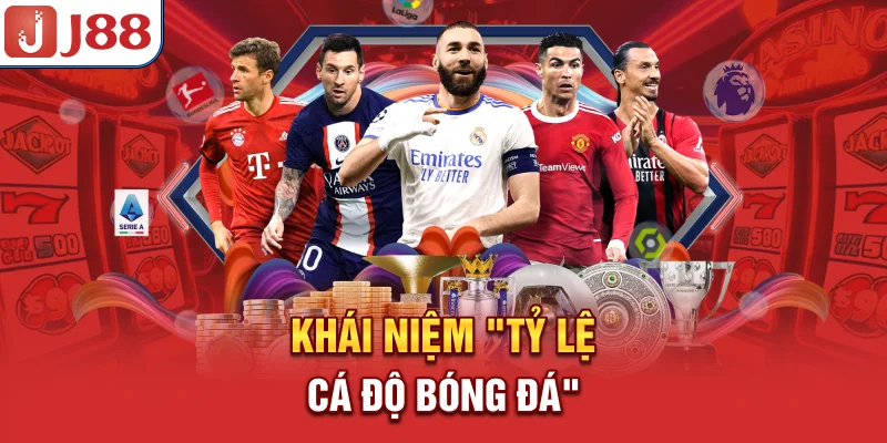 Khái niệm “tỷ lệ cá độ bóng đá”